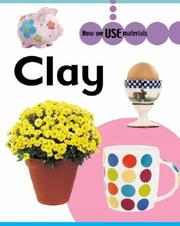 Cover of: Clay (How We Use Materials)