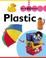 Cover of: Plastic (How We Use Materials)