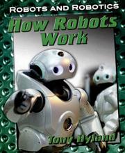Cover of: How Robots Work (Robots and Robotics)