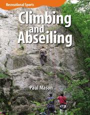 Rock Climbing and Rappeling (Recreational Sports) by Paul Mason
