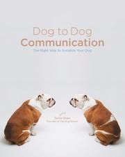 Cover of: Dog to Dog Communication: The Right Way to Socialize Your Dog