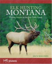 Cover of: Elk Hunting Montana by Jack Ballard
