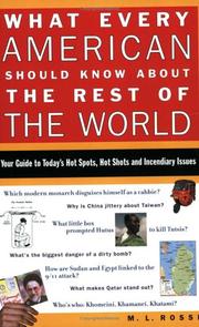 Cover of: What every American should know about the rest of the world: your guide to today's hot spots, hot shots, and incendiary issues