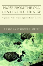 Cover of: Prose from the Old Century to the New: Vignettes, Petite Petites, Epistles, Points of View