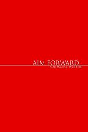 Front cover of Aim Forward by Solomon J. Wolfert