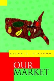 Cover of: Our Market | Glenn D. Glasgow