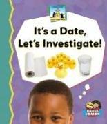 Cover of: It's a Date, Let's Investigate (Science Made Simple)
