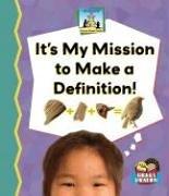 Cover of: It's My Mission to Make a Definition (Science Made Simple)