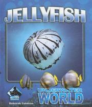 Cover of: Jellyfish (Underwater World) | Deborah Coldiron