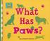 Cover of: What Has Paws? (Creature Features)