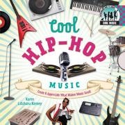 Cover of: Cool Hip-Hop Music: Create & Appreciate What Makes Music Great! (Cool Music)