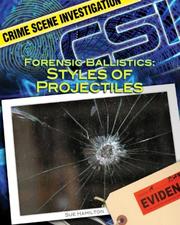 Cover of: Forensic Ballistics: Styles of Projectiles (Crime Scene Investigation)