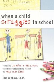Cover of: When a Child Struggles in School: Everything Parents + Educators Should Know about Getting Children the Help They Need