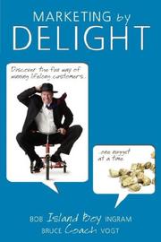 Front cover of Marketing by Delight by Bob Ingram