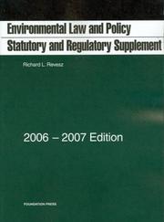 Cover of: Environmental Law and Policy Statutory and Regulatory Supplement 2006-2007