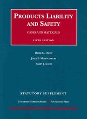 Cover of: Products Liability and Safety: Cases and Materials, 5th Edition, 2007 Cases and Statutory Supplement (University Casebook Series)