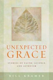 Cover of: Unexpected Grace: Stories of Faith, Science, and Altruism