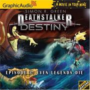 Cover of: Deathstalker Destiny # 3 - Even Legends Die (Deathstalker Destiny)