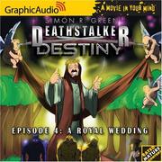 Cover of: Deathstalker Destiny # 4 - A Royal Wedding (Deathstalker Destiny)