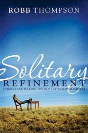 Cover of: Solitary Refinement: Finding and Making the Most of Time by Yourself