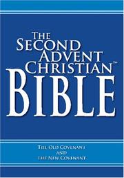 Cover of: The Second Advent Christian Bible: Containing the Old and New Covenants