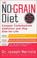 Cover of: The No-Grain Diet