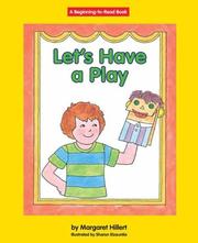 Cover of: Let's Have a Play (Beginning to Read-Revised) by Margaret Hillert