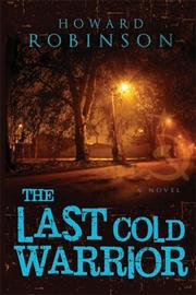 Cover of: The Last Cold Warrior by Howard Robinson