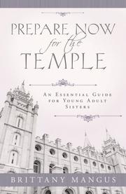 Cover of: Prepare Now for the Temple by Brittany Mangus