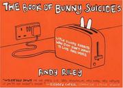 Cover of: The Book of Bunny Suicides by Andy Riley