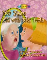 Cover of: 100 Years Old with Baby Teeth: Will Caroline Ever Lose Her Teeth?