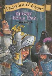 Cover of: Knight for a Day (Dragon Slayers' Academy) by Kate McMullan