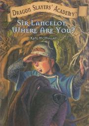 Cover of: Sir Lancelot, Where Are You? by Kate McMullan