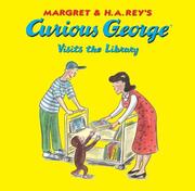 Cover of: Curious George Visits the Library (Curious George) by Margret Rey, H. A. Rey, Margret Rey, H. A. Rey