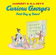 Cover of: Curious George's First Day of School (Curious George) by Margret Rey, H. A. Rey