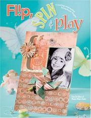 Cover of: Flip Spin & Play: Creating Interactive Scrapbook Pages