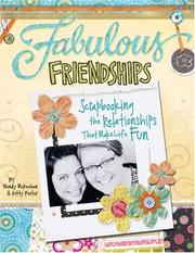 Cover of: Fabulous friendships: scrapbooking the relationships that make life fun