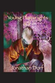 Cover of: Young Playwrights 101 by Jonathan Dorf