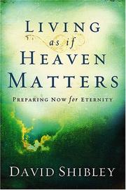 Cover of: Living As If Heaven Matters by David Shibley