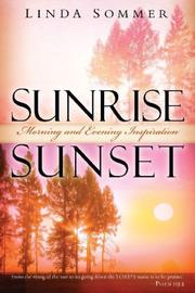 Cover of: Sunrise, Sunset: Morning and Evening Inspiration
