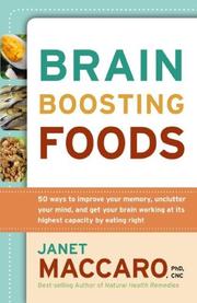 Cover of: Brain-Boosting Foods: 50 Ways to Improve Your Memory, Unclutter Your Mind, and Get Your Brain Working at Its Highest Capacity by Eating Righ