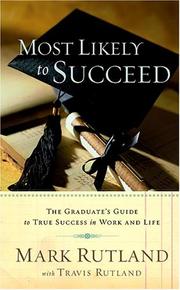 Cover of: Most Likely to Succeed: The Graduate's Guide to True Success in Work and Life