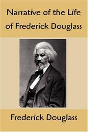 Cover of: Narrative of the Life of Frederick Douglass by Frederick Douglass, Frederick Douglass