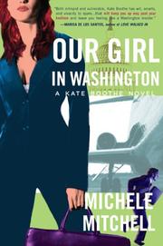 Cover of: Our girl in Washington by Michele Mitchell, Michele Mitchell, Michele Mitchell