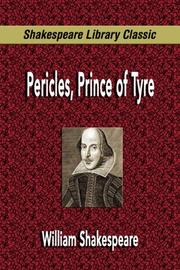 Cover of: Pericles, Prince of Tyre by William Shakespeare, William Shakespeare