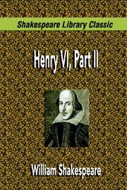 Cover of: Henry VI, Part II by William Shakespeare
