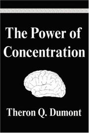 Cover of: The Power of Concentration by Theron Q. Dumont, Theron, Q Dumont