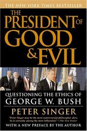 Cover of: The president of good & evil by Peter Singer