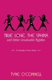 Cover of: True Love, the Sphinx, and Other Unsolvable Riddles: A Comedy in Four Voices