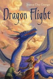 Cover of: Dragon Flight by Jessica Day George, Jessica Day George